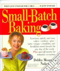 Small-Batch Baking libro in lingua di Nakos Debbie Maugans, Lafrance Laurie (ILT)