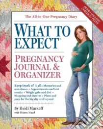 What to Expect Pregnancy Journal & Organizer libro in lingua di Murkoff Heidi Eisenberg, Mazel Sharon