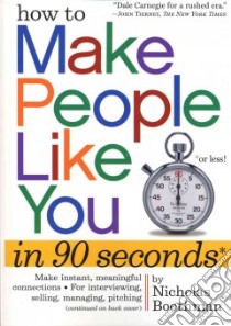 How to Make People Like You in 90 Seconds or Less libro in lingua di Boothman Nicholas