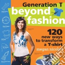 Generation T Beyond Fashion libro in lingua di Nicolay Megan