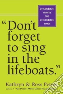 Don't Forget to Sing in the Lifeboats libro in lingua di Petras Kathryn, Petras Ross, Blechman R. O. (ILT)