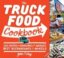 The Truck Food Cookbook libro in lingua di Edge John T.