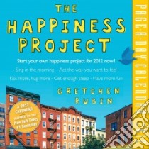The Happiness Project 2012 Calendar libro in lingua di Rubin Gretchen