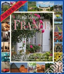 365 Days in France 2013 Calendar libro in lingua di Wells Patricia, Rothfeld Steven (PHT)