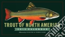 Trout of North America 2013 Calendar libro in lingua di Tomelleri Joseph R. (ILT)
