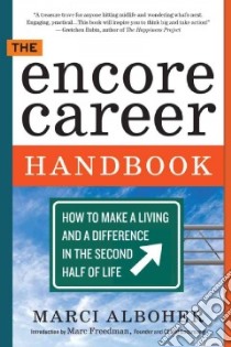 The Encore Career Handbook libro in lingua di Alboher Marci, Freedman Marc (INT)