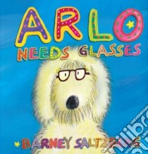 Arlo Needs Glasses libro in lingua di Saltzberg Barney
