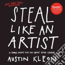 Steal Like an Artist libro in lingua di Kleon Austin