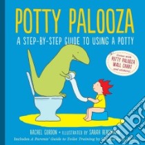 Potty Palooza libro in lingua di Gordon Rachel, Bergmann Sarah (ILT), Gold Claudia M. M.D.