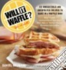 Will It Waffle? libro in lingua di Shumski Daniel