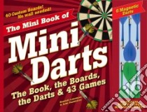 The Mini Book of Mini Darts libro in lingua di Lotowycz Randall, Passineau John