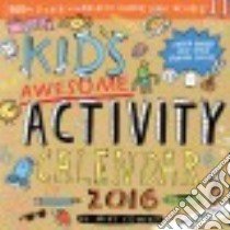 The Kid's Awesome Activity 2016 Calendar libro in lingua di Lowery Mike