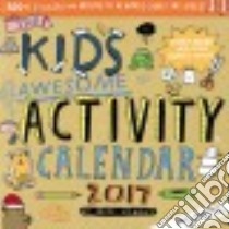 The Kid's Awesome Activity 2017 Calendar libro in lingua di Lowery Mike