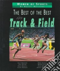The Best of the Best in Track & Field libro in lingua di Rutledge Rachel