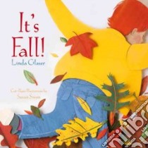 It's Fall! libro in lingua di Glaser Linda, Swan Susan (ILT)