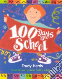 100 Days of School libro in lingua di Harris Trudy, Johnson Beth Griffis (ILT)