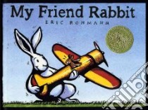 My Friend Rabbit libro in lingua di Rohmann Eric