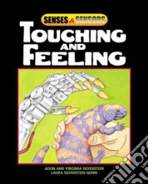 Touching and Feeling libro in lingua di Silverstein Alvin, Silverstein Virginia B., Nunn Laura Silverstein