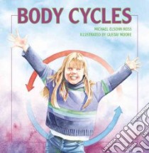 Body Cycles libro in lingua di Ross Michael Elsohn, Moore Gustav (ILT)