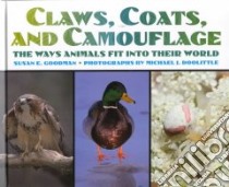 Claws, Coats and Camouflage libro in lingua di Goodman Susan E., Doolittle Michael J. (PHT), Doolittle Michael J. (ILT)