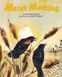 Marsh Morning libro in lingua di Berkes Marianne Collins, Noreika Robert (ILT)