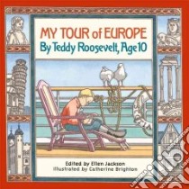 My Tour of Europe libro in lingua di Roosevelt Theodore, Jackson Ellen (EDT), Brighton Catherine (ILT)