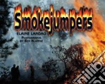 Smokejumpers libro in lingua di Landau Elaine, Klaffke Ben (PHT), Klaffke Ben (ILT)