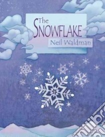 The Snowflake libro in lingua di Waldman Neil