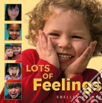 Lots of Feelings libro in lingua di Rotner Shelley