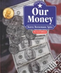 Our Money libro in lingua di Spies Karen Bornemann