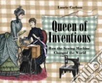 Queen of Inventions libro in lingua di Carlson Laurie M.