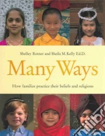 Many Ways libro in lingua di Rotner Shelley, Kelly Sheila M.