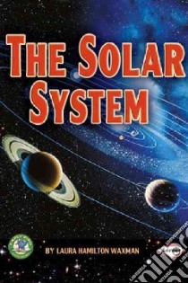 The Solar System libro in lingua di Waxman Laura Hamilton