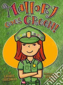 Mallory Goes Green! libro in lingua di Friedman Laurie B., Kalis Jennifer (ILT)