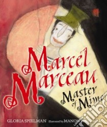 Marcel Marceau libro in lingua di Spielman Gloria, Gauthier Manon (ILT)