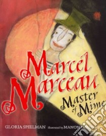 Marcel Marceau libro in lingua di Spielman Gloria, Gauthier Manon (ILT)
