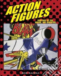 Action Figures libro in lingua di Raczka Bob