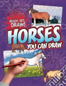 Horses You Can Draw libro in lingua di Brecke Nicole, Stockland Patricia M.