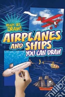 Airplanes and Ships You Can Draw libro in lingua di Brecke Nicole, Stockland Patricia M.