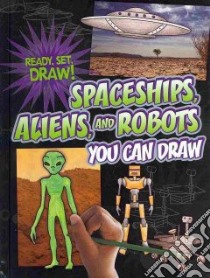 Spaceships, Aliens, and Robots You Can Draw libro in lingua di Brecke Nicole, Stockland Patricia M.