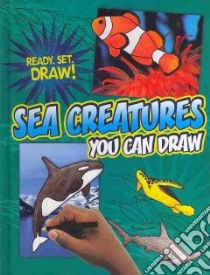 Sea Creatures You Can Draw libro in lingua di Brecke Nicole, Stockland Patricia M.
