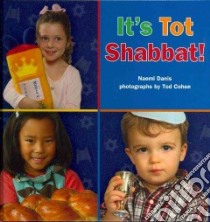 It's Tot Shabbat! libro in lingua di Danis Naomi, Cohen Tod (PHT)