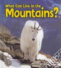 What Can Live in the Mountains? libro in lingua di Anderson Sheila