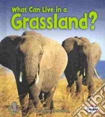 What Can Live in a Grassland? libro in lingua di Anderson Sheila