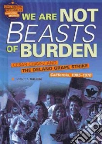 We Are Not Beasts of Burden libro in lingua di Kallen Stuart A.
