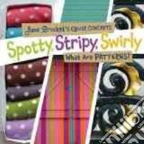 Spotty, Stripy, Swirly libro in lingua di Brocket Jane