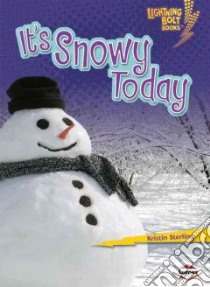 It's Snowy Today libro in lingua di Sterling Kristin