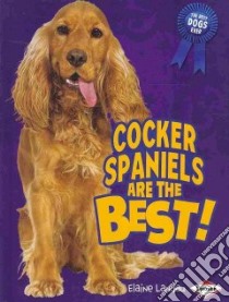 Cocker Spaniels Are the Best! libro in lingua di Landau Elaine
