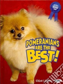 Pomeranians Are the Best! libro in lingua di Landau Elaine