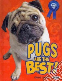 Pugs Are the Best! libro in lingua di Landau Elaine